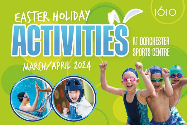 Dorchester Easter holiday kids activities